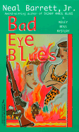 Bad Eye Blues: A Wiley Moss Mystery