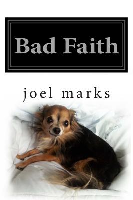 Bad Faith: A Philosophical Memoir - Marks, Joel