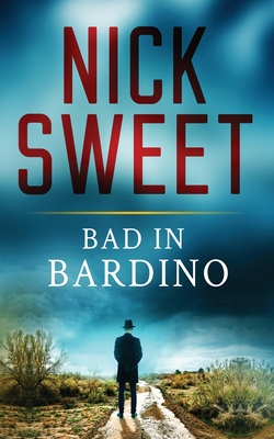 Bad in Bardino: Trouble on the Costa del Crime - Sweet, Nick