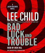 Bad Luck and Trouble - Child, Lee, New, and Hill, Dick (Read by)