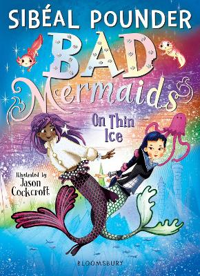 Bad Mermaids: On Thin Ice - Pounder, Sibal