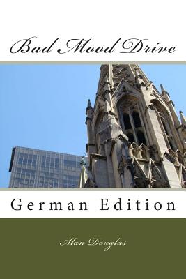 Bad Mood Drive: German Edition - Douglas, MR Alan