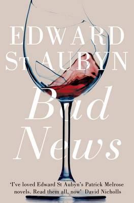 Bad News - St Aubyn, Edward