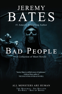 Bad People: A collection of short novels - Bates, Jeremy