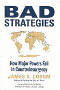 Bad Strategies: How Major Powers Fail in Counterinsurgency