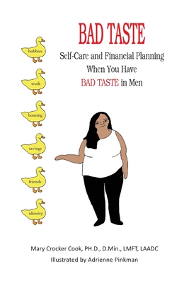 Bad Taste: Self-Care and Financial Planning When You Have Bad Taste in Men - Cook, Mary Crocker