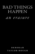 Bad Things Happen: An Erasure
