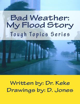 Bad Weather: My Flood Story: A Customizable Coloring Book for Processing Flood Trauma (Boy Edition). - Keke