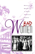 Bad Women: Regulating Sexuality in Early American Cinema
