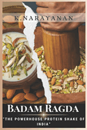Badam Ragda - "The Powerhouse Protein Shake of India"