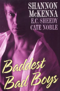 Baddest Bad Boys - McKenna, Shannon, and Sheedy, E C, and Noble, Cate