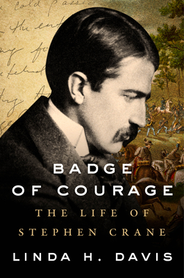 Badge of Courage: The Life of Stephen Crane - Davis, Linda H