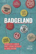 Badgeland: Memoir of a Labour Party Young Socialist in 1980s Britain