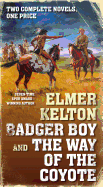 Badger Boy and the Way of the Coyote: Two Complete Texas Rangers Novels