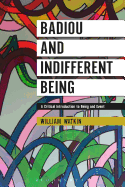 Badiou and Indifferent Being: A Critical Introduction to Being and Event