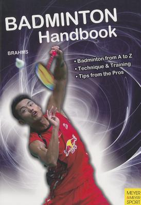 Badminton Handbook - Brahms, Bernd-Volker