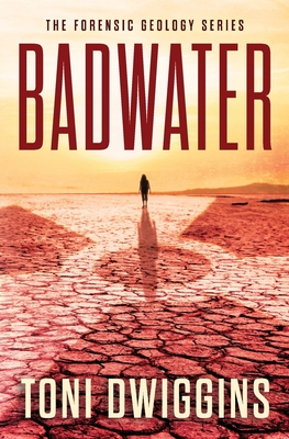 Badwater - Dwiggins, Toni