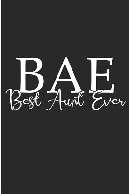 Bae Best Aunt Ever: Worlds Best Auntie Blank Lined Note Book - Pitman, Jen V