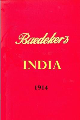 Baedeker's India 1914 - Wild, Michael (Translated by)
