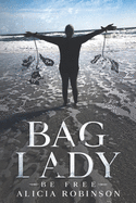 Bag Lady: Be Free