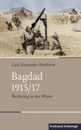 Bagdad 1915/17: Weltkrieg in Der Wste