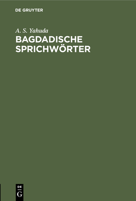 Bagdadische Sprichworter - Yahuda, Abraham Shalom