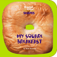 Bagel Books: Shapes: My Square Breakfast