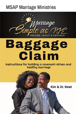 Baggage Claim: Provide, Invest & Empower: Covenant Ingredients to Marriage (2nd Edition) - Miller, Kimberly H, and Miller, Newton H, Dr., and Creations, Ommyz World (Cover design by)