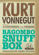 Bagombo Snuff Box: Uncollected Short Fiction - Vonnegut, Kurt