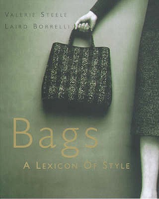 Bags: A Lexicon of Style - Steele, V