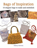 Bags of Inspiration: 15 Elegant Bags to Make and Embellish