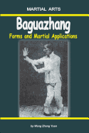 Baguazhang - Forms and Martial Applications