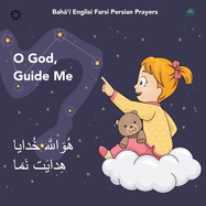 Bah'? Englisi Farsi Persian Prayers O God Guide Me: O God Guide Me