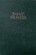 Bahai Prayers: A Selection of Prayers - Bahaullah