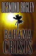 Bahama Crisis - Bagley, Desmond