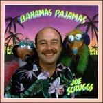 Bahamas Pajamas - Joe Scruggs