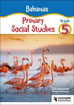 Bahamas Primary Social Studies Grade 5 - Greenstein, Lisa, and Morrison, Karen