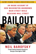 Bailout: An Inside Account of How Washington Abandoned Main Street While Rescuing Wall Street