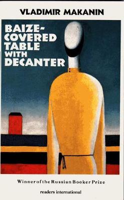 Baize-Covered Table with Decanter - Makanin, Vladimir, and Tait, Arch (Translated by)