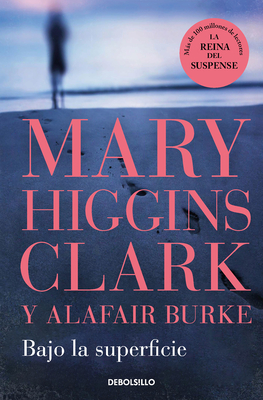 Bajo La Superficie / Piece of My Heart - Clark, Mary Higgins, and Burke, Alafair