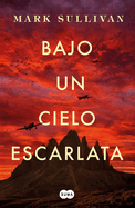 Bajo Un Cielo Escarlata / Beneath a Scarlet Sky
