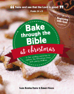 Bake through the Bible at Christmas: 12 fun cooking activities to explore the Christmas story