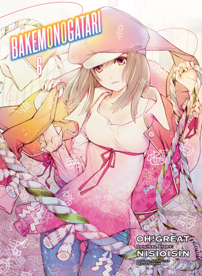 Bakemonogatari (manga), Volume 6 - Nisioisin, and Oh Great