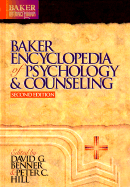 Baker Encyclopedia of Psychology & Counseling - Hill, Peter C, PhD (Editor), and Benner, David G (Editor)