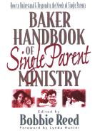 Baker Handbook of Single Parent Ministry - Reed, Bobbie (Editor)