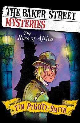 Baker Street Mysteries: The Rose of Africa - Pigott-Smith, Tim
