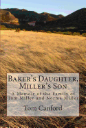 Baker's Daughter, Miller's Son: A Memoir of the Family of Tom Miller and Norma Miller