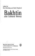 Bakhtin and Cultural Theory - Hirschkop, Ken