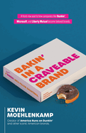 Bakin' in a Craveable Brand: A Baker's Dozen Idea-Filled Chapters