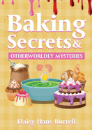 Baking Secrets & Otherworldly Mysteries